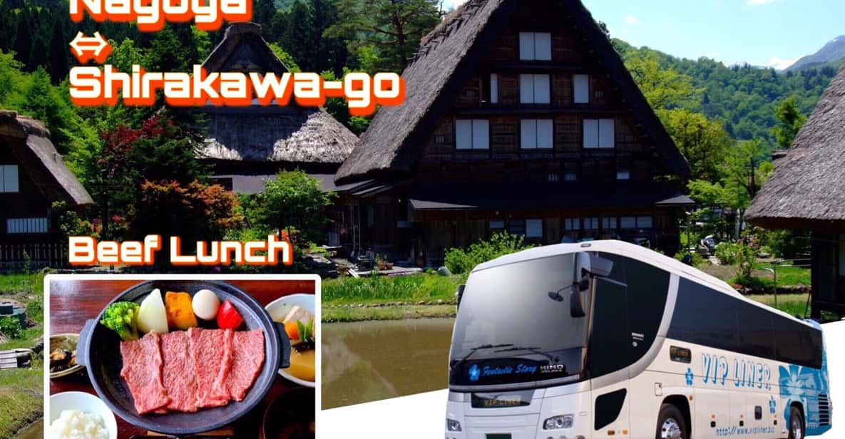 From Nagoya: Shirakawa-Go Bus Ticket With Hida Beef Lunch - Key Takeaways